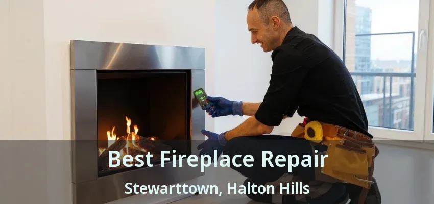 Best Fireplace Repair Stewarttown, Halton Hills - ON