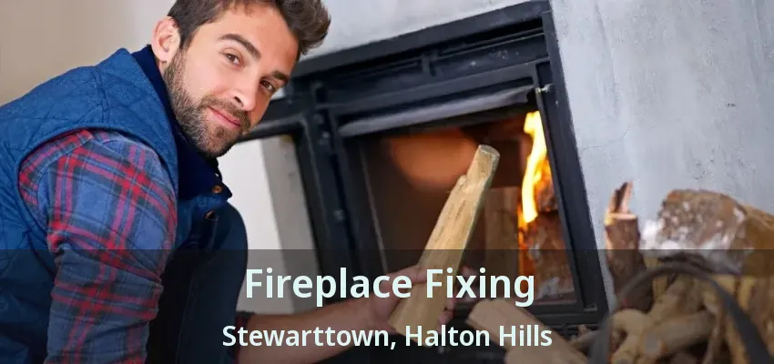 Fireplace Fixing Stewarttown, Halton Hills - ON Fireplace Fixing Stewarttown, Halton Hills - ON