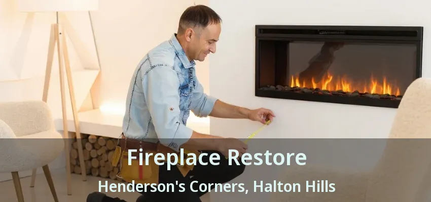 Fireplace Restore Henderson's Corners, Halton Hills - ON Fireplace Restore Henderson's Corners, Halton Hills - ON