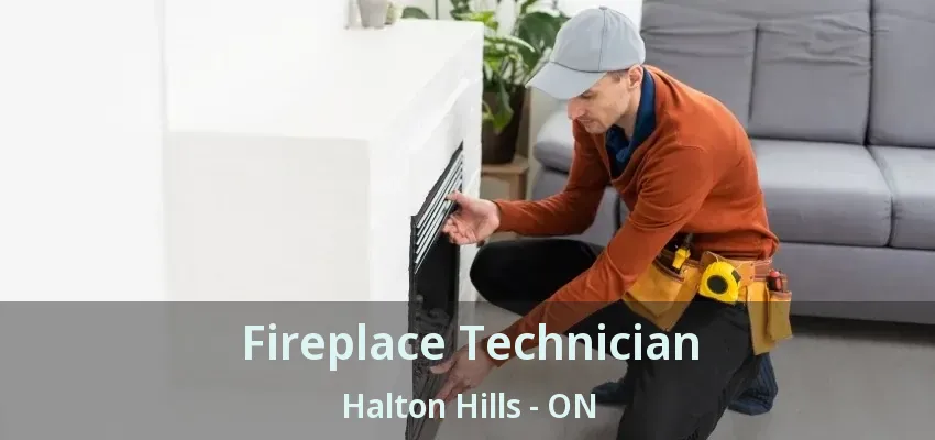 Fireplace Technician Halton Hills - ON Fireplace Technician Halton Hills - ON