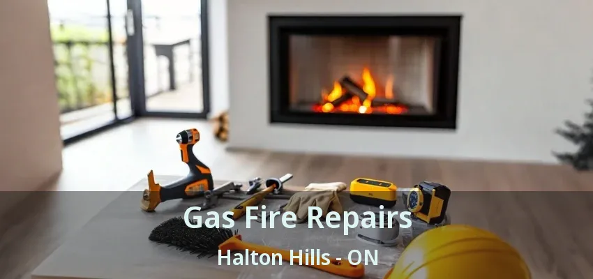 Gas Fire Repairs Halton Hills - ON Gas Fire Repairs Halton Hills - ON