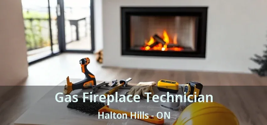 Gas Fireplace Technician Halton Hills - ON Gas Fireplace Technician Halton Hills - ON