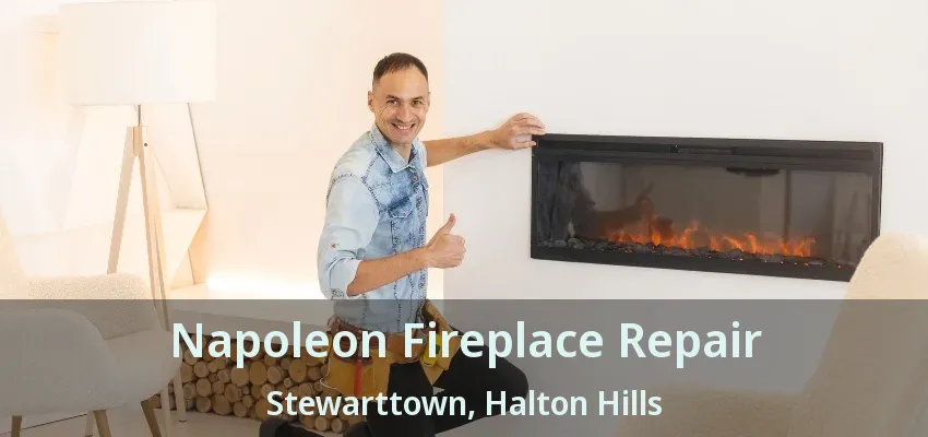 Napoleon Fireplace Repair Stewarttown, Halton Hills - ON Napoleon Fireplace Repair Stewarttown, Halton Hills - ON
