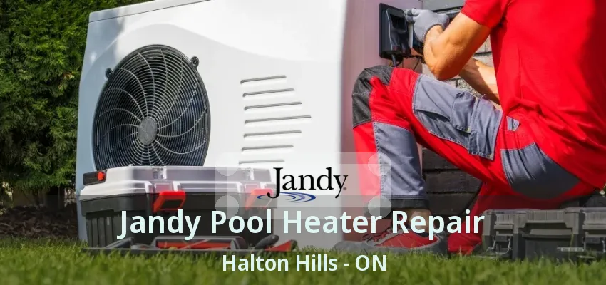 Jandy Pool Heater Repair Halton Hills - ON Jandy Pool Heater Repair Halton Hills - ON