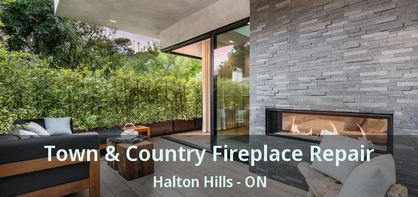 Town & Country Fireplace Repair Halton Hills - ON