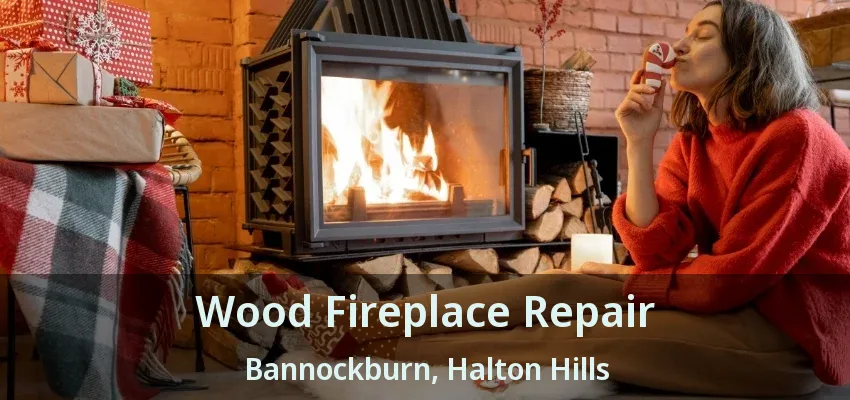 Wood Fireplace Repair Bannockburn, Halton Hills - ON Wood Fireplace Repair Bannockburn, Halton Hills - ON